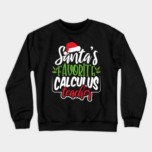 Santa's Favorite Calculus Teacher Crewneck Sweatshirt